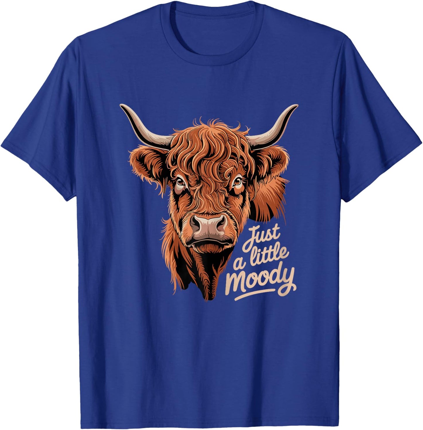 Highland Cow Just A Little Moody Flower Cattle Hairy Cow T-Shirt - T-Shirt | Royal