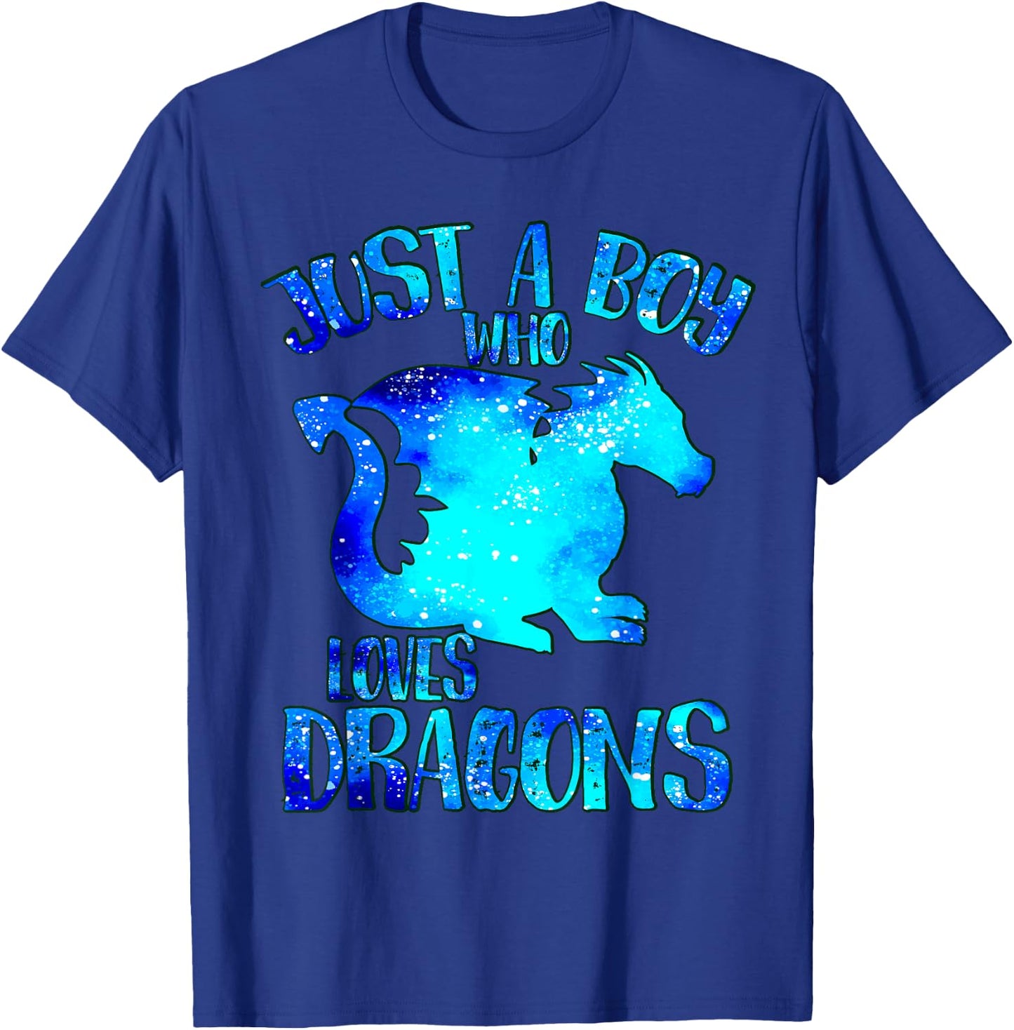 Just a Boy Who Loves Dragons Galaxy Dragon Cool Boys Theme T-Shirt - T-Shirt | Royal