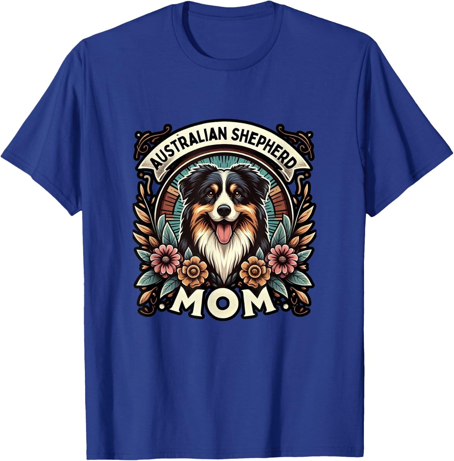 Australian Shepherd Mom Australian Shepherds Lover Aussie T-Shirt - T-Shirt | Royal