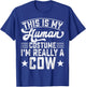 This Is My Human Costume Im Really A Cow T-Shirt - T-Shirt | Royal