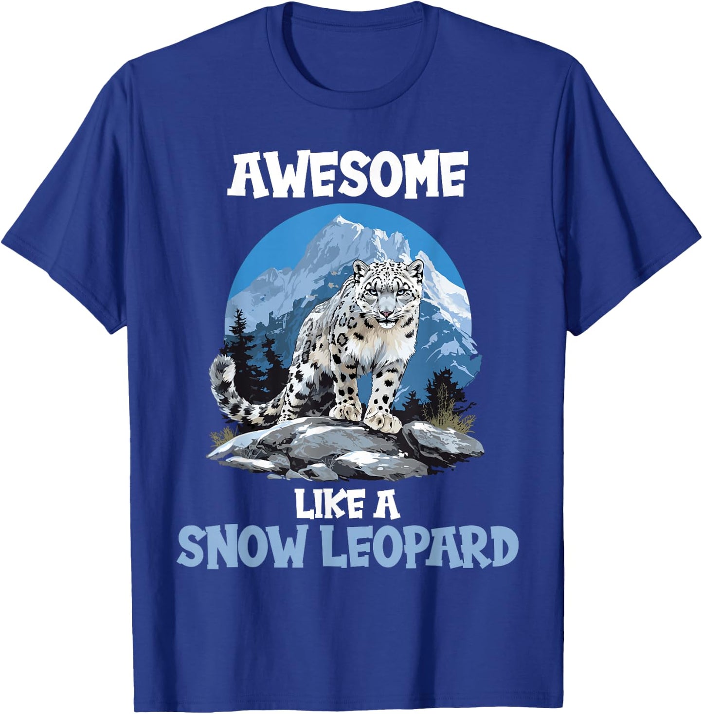 Snow Leopards Lovers Awesome like a Snow Leopard T-Shirt - T-Shirt | Royal