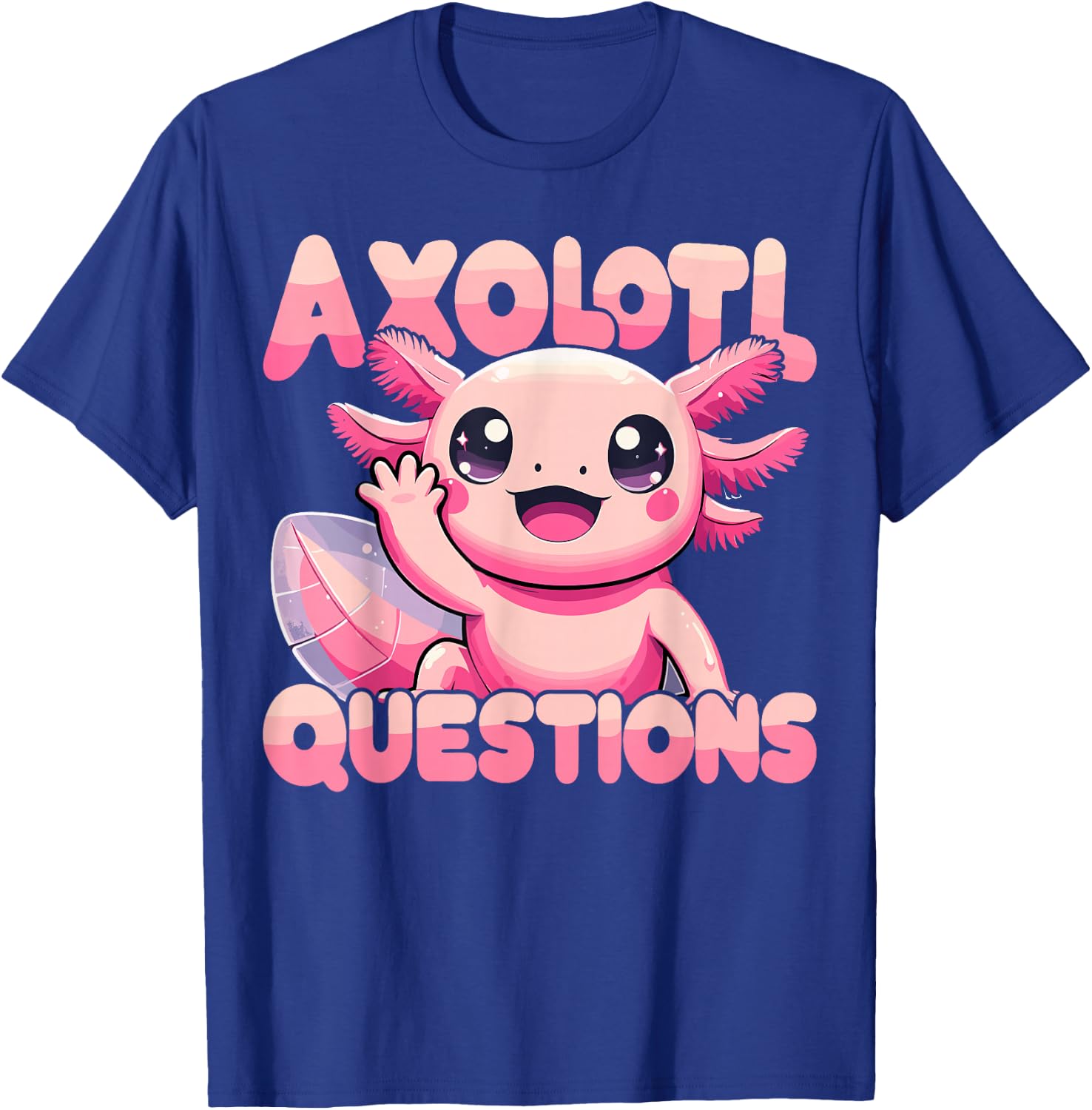 Kawaii I Axolotl Questions Funny Axolotl T-Shirt - T-Shirt | Royal