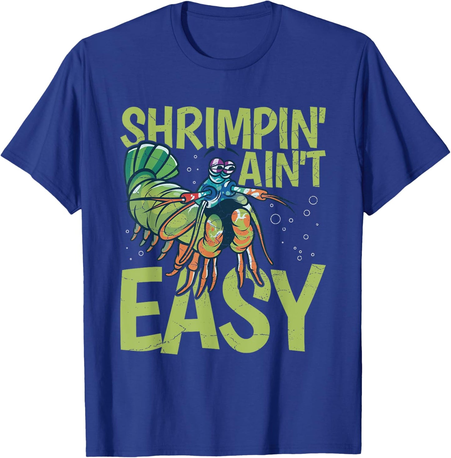 Shrimpin' ain't easy Design for a Mantis Shrimp masMotive T-Shirt - T-Shirt | Royal