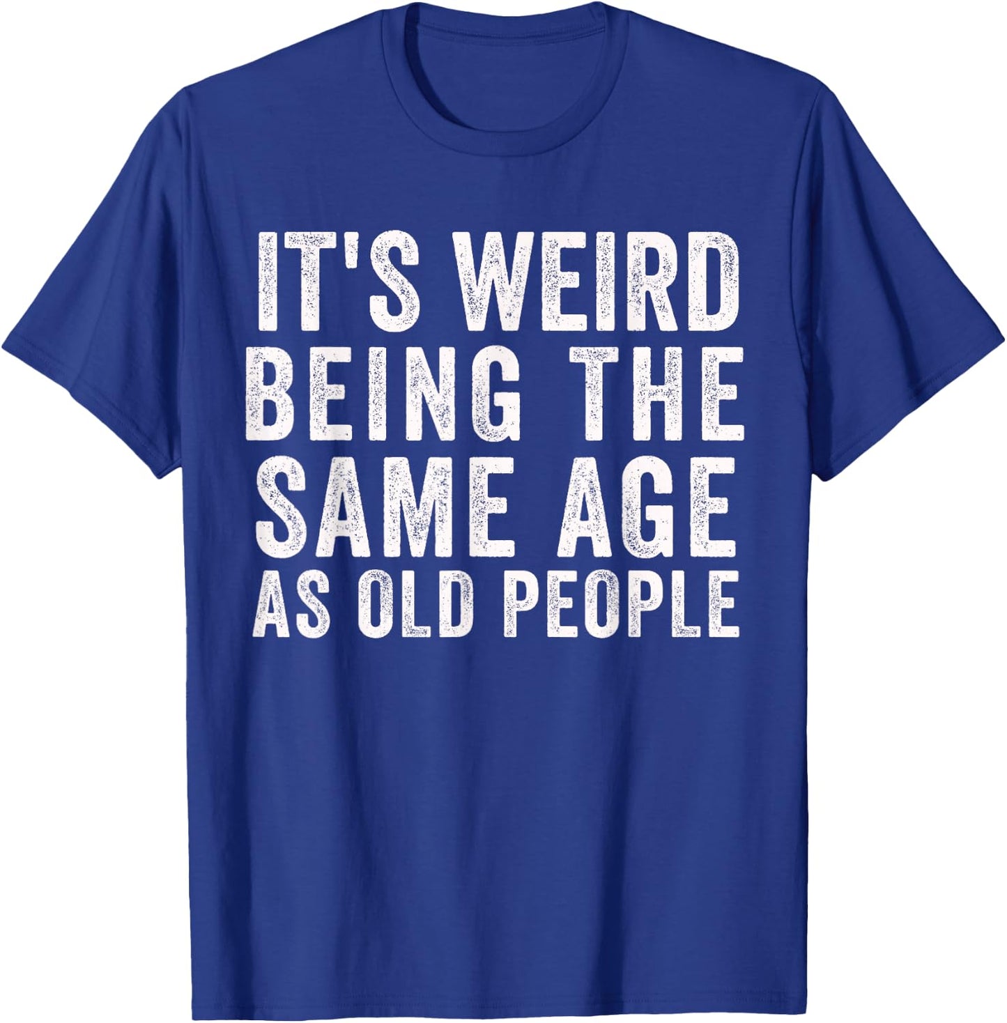 Funny Sarcastic Getting Older 40's 50's 40th Birthday Bday T-Shirt - T-Shirt | Royal