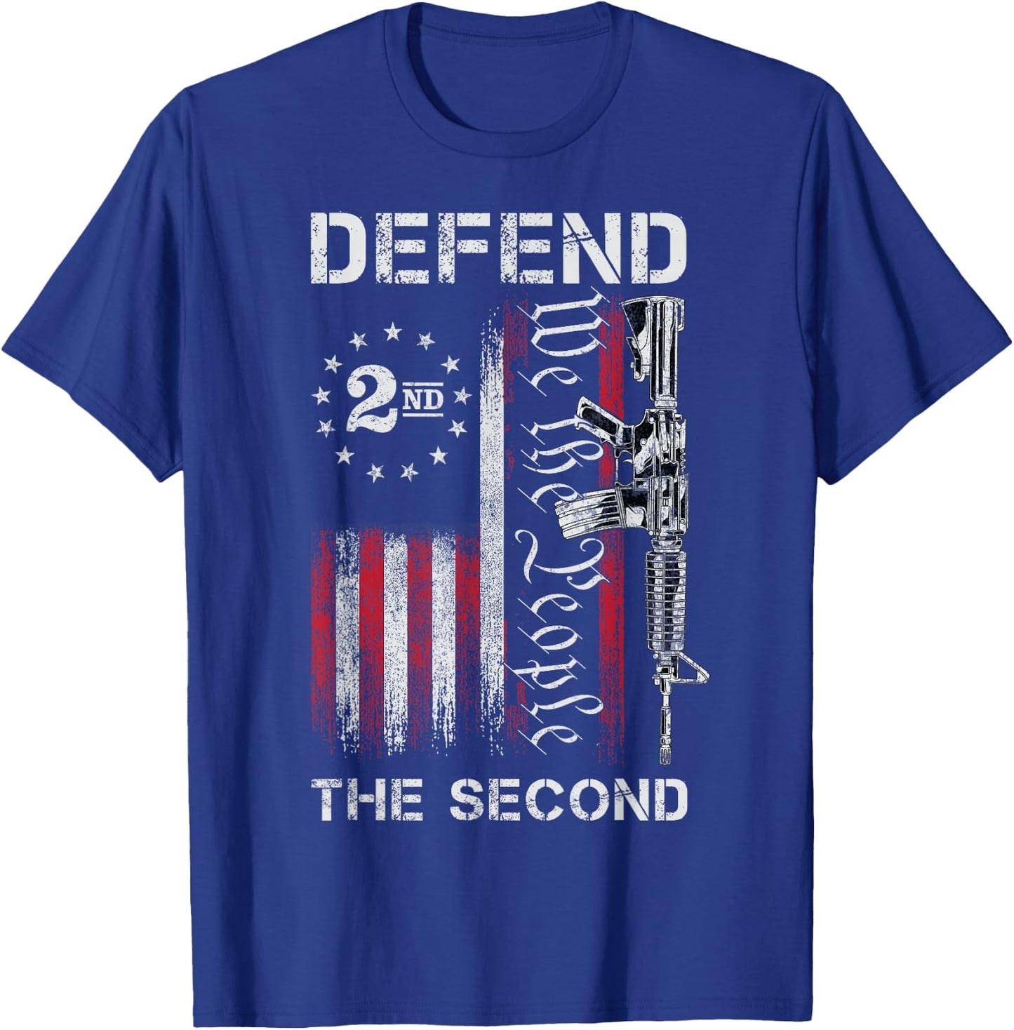 We The People Defend The Second Pro 2nd Amendment Rights T-Shirt - T-Shirt | Royal