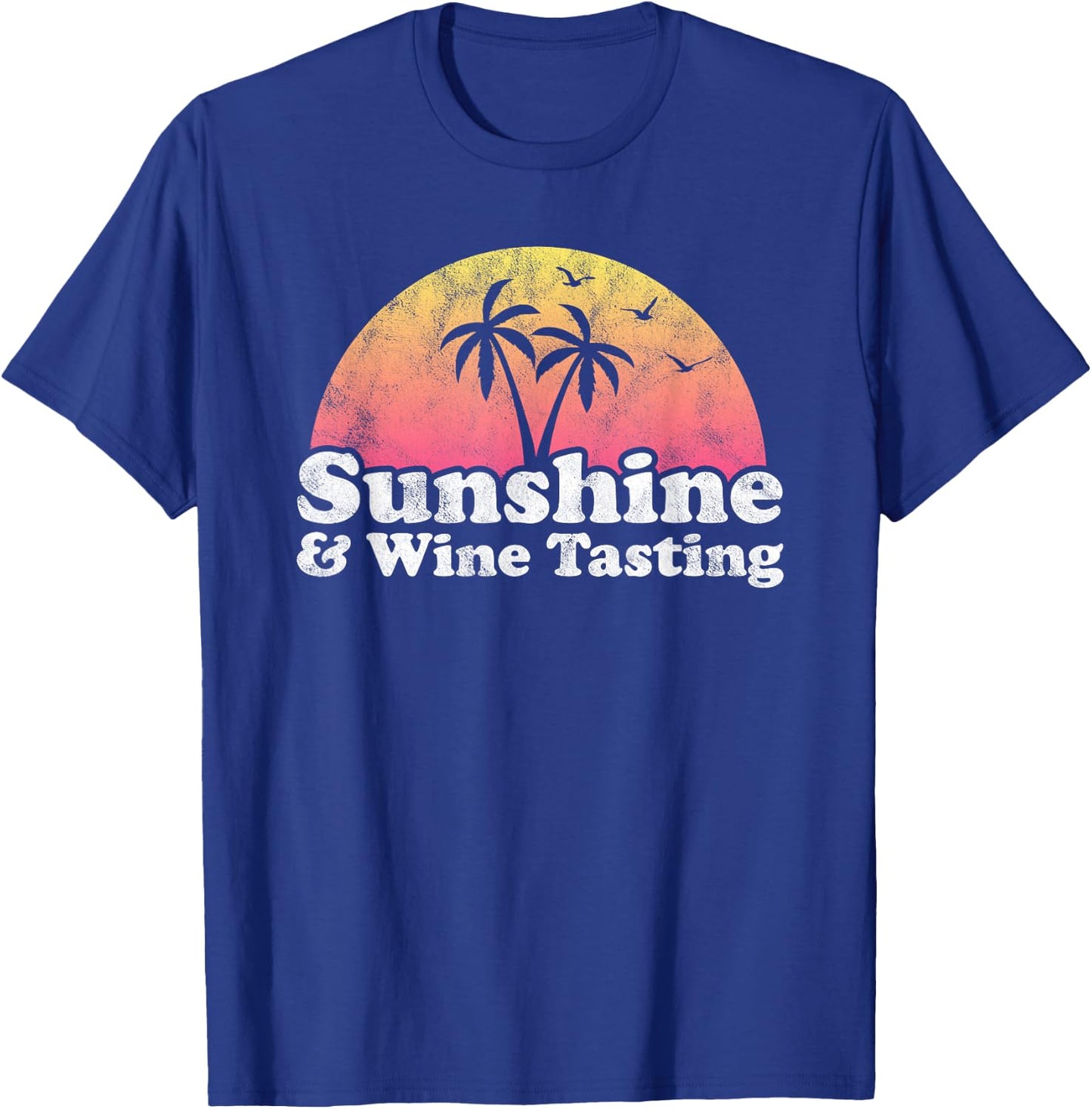 Sunshine and Wine Tasting Men Women T-Shirt - T-Shirt | Royal
