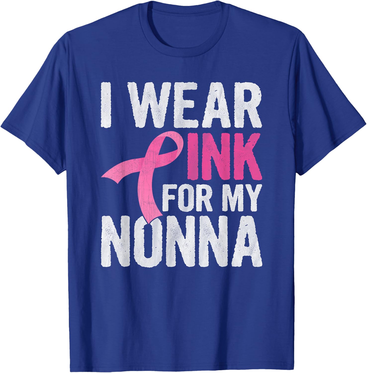 I Wear Pink For My Nonna Pink Ribbon Cancer Awareness T-Shirt - T-Shirt | Royal