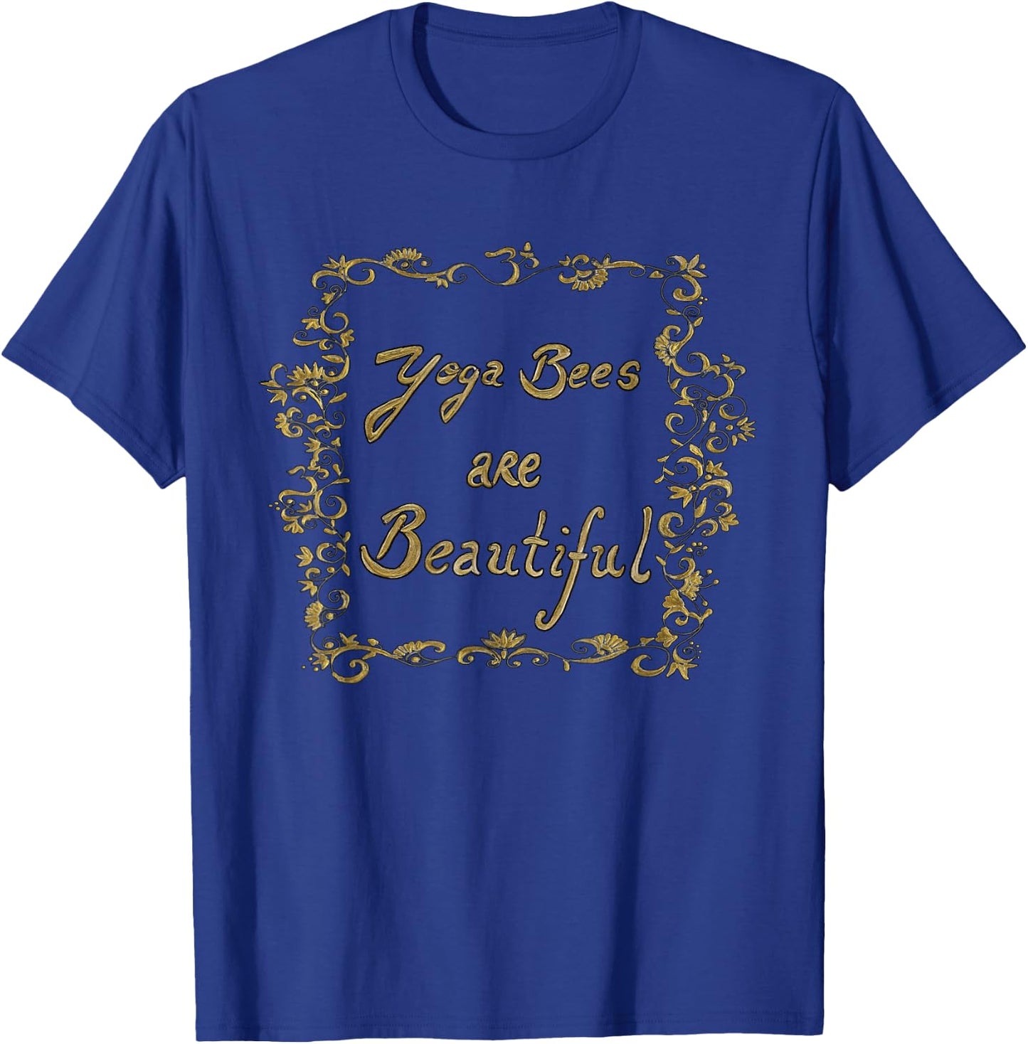 Yoga Bees Are beautiful T-Shirt - T-Shirt | Royal
