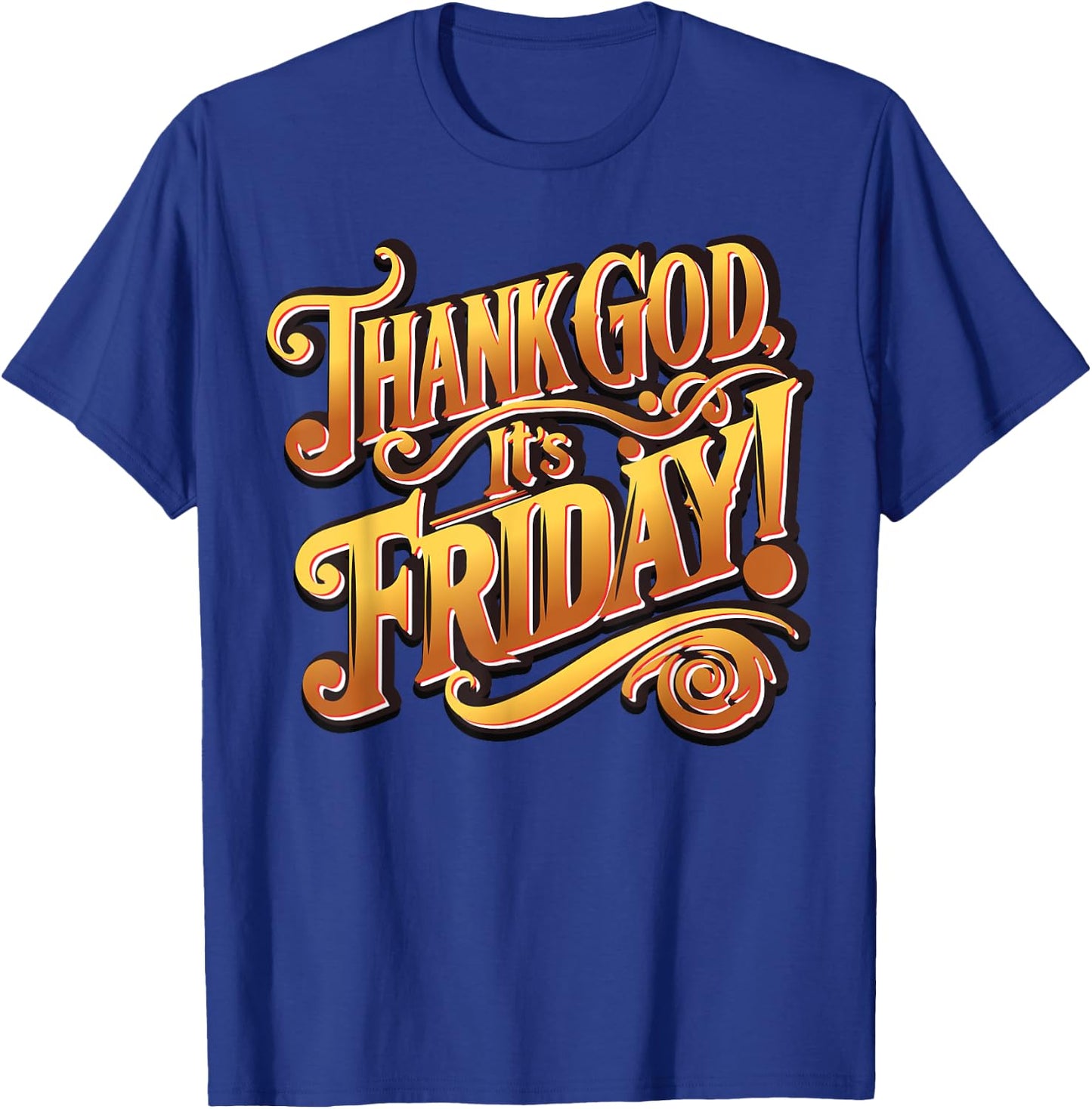 Thank God It's Friday T-Shirt - T-Shirt | Royal