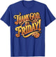 Thank God It's Friday T-Shirt - T-Shirt | Royal