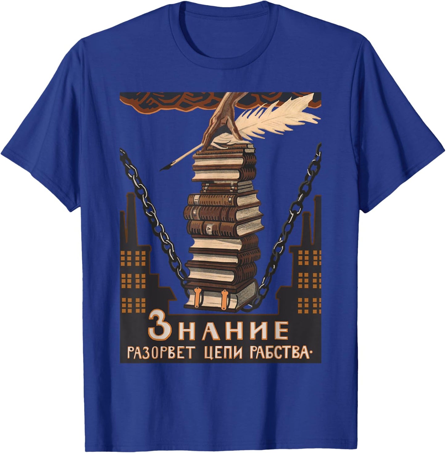 Knowledge Breaks The Chains of Slavery - Soviet Propaganda T-Shirt - T-Shirt | Royal