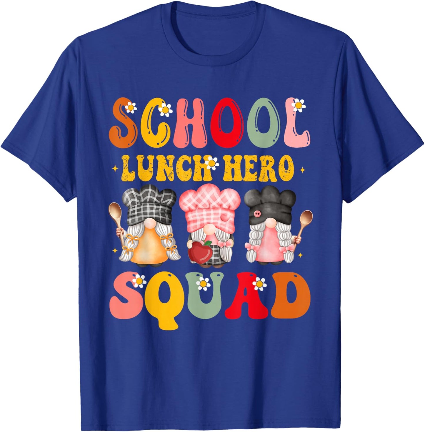 school lunch squad Lunch Lady School Cafeteria workers Gnome T-Shirt - T-Shirt | Royal