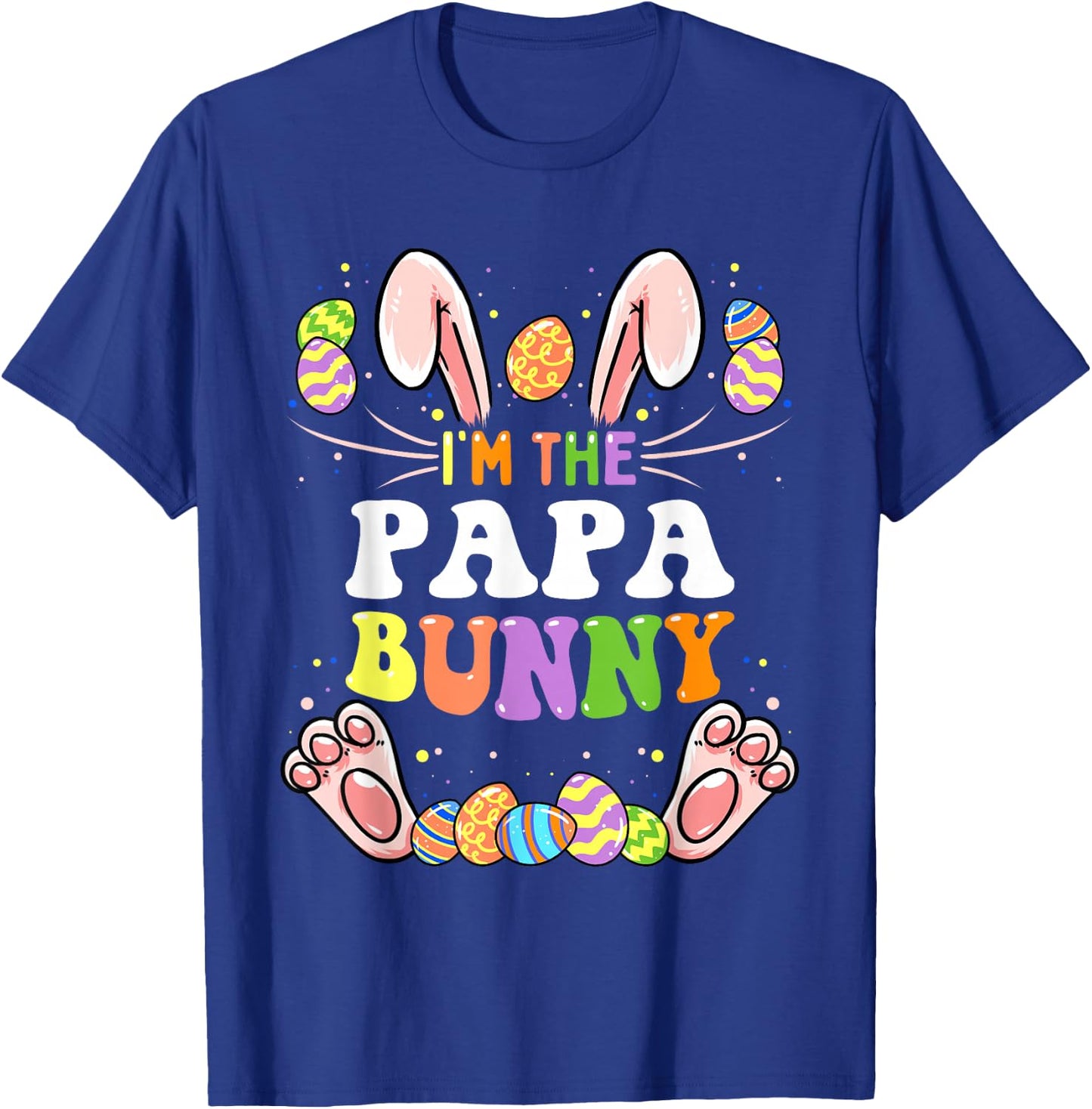 I'm The Papa Bunny Matching Family Easter Party T-Shirt - T-Shirt | Royal