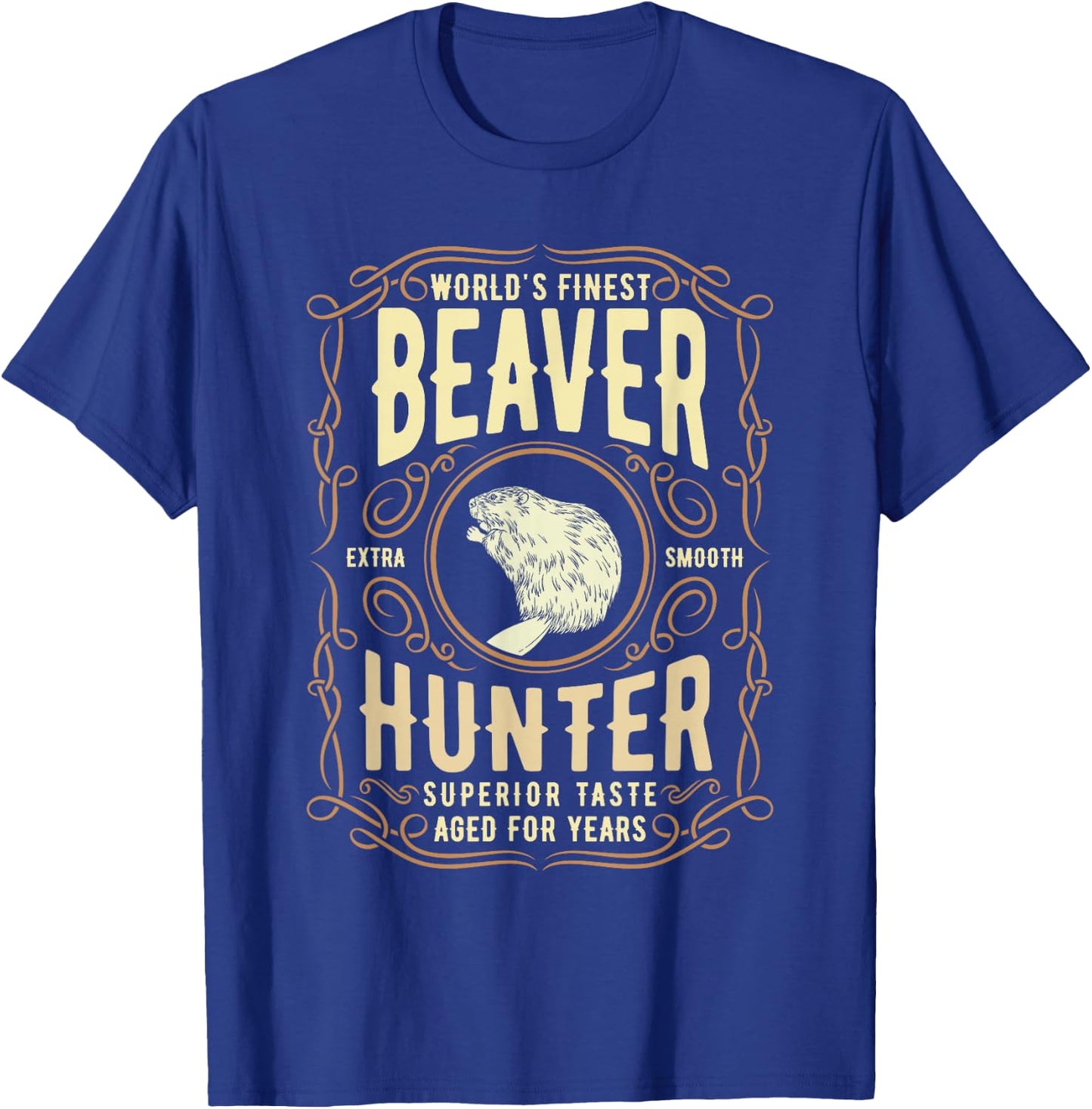 Beaver Hunting Label, Worlds Finest Beaver Hunter T-Shirt - T-Shirt | Royal