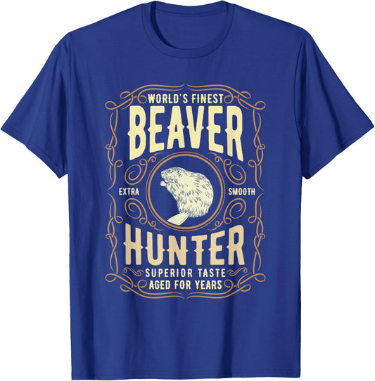 Beaver Hunting Label, Worlds Finest Beaver Hunter T-Shirt - T-Shirt | Royal