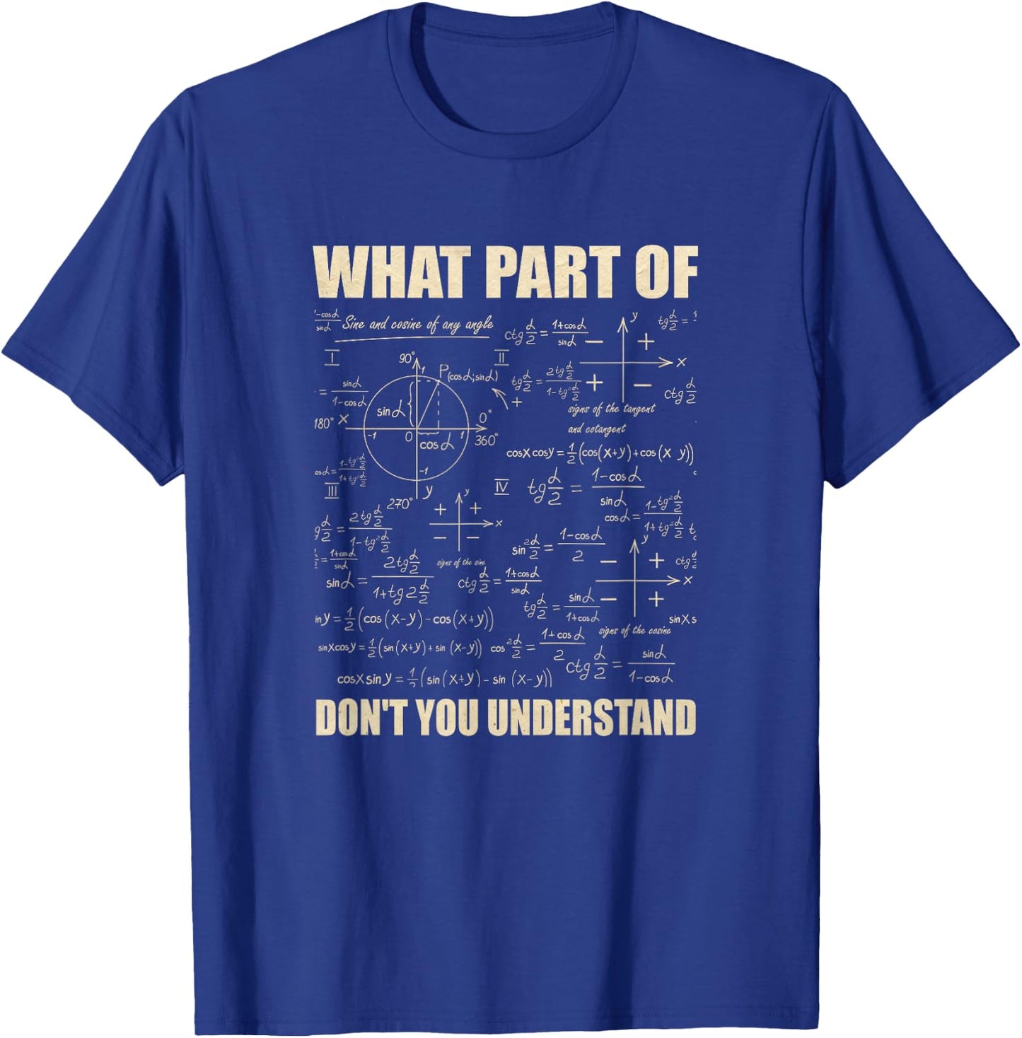 What Part Of Don't You Understand T-Shirt - T-Shirt | Royal
