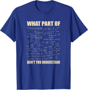 What Part Of Don't You Understand T-Shirt - T-Shirt | Royal