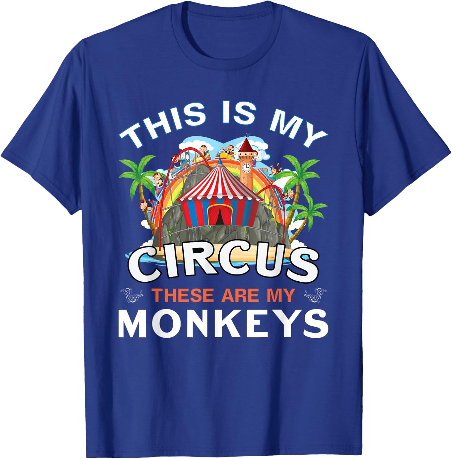 Circus Mom Monkey This is My Circus These Are My Monkeys T-Shirt - T-Shirt | Royal