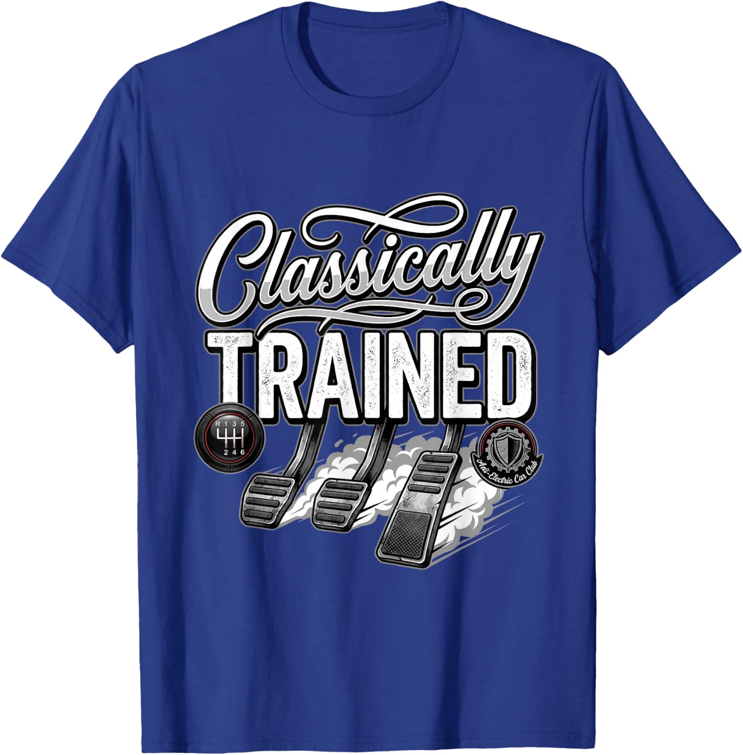 Three Pedals Classically Trained Stick Shift Driver Classic T-Shirt - T-Shirt | Royal