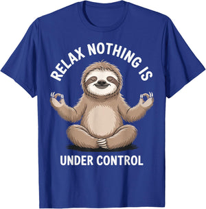 Relax Nothing Is Under Control T-Shirt - T-Shirt | Royal