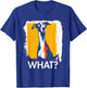 Greyhound What? Dog Meme Greyhound Funny Saying Dog T-Shirt - T-Shirt | Royal