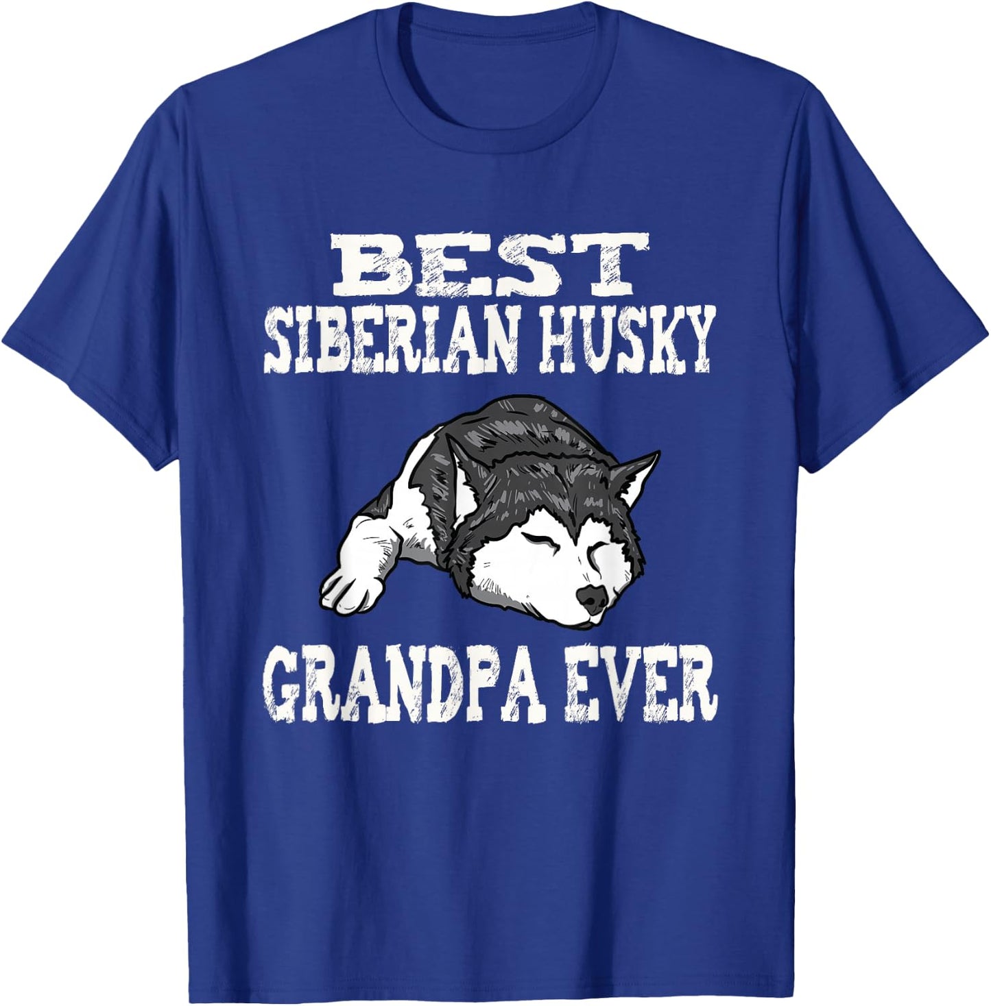 Distressed Best Siberian Husky Grandpa Funny T-Shirt - T-Shirt | Royal