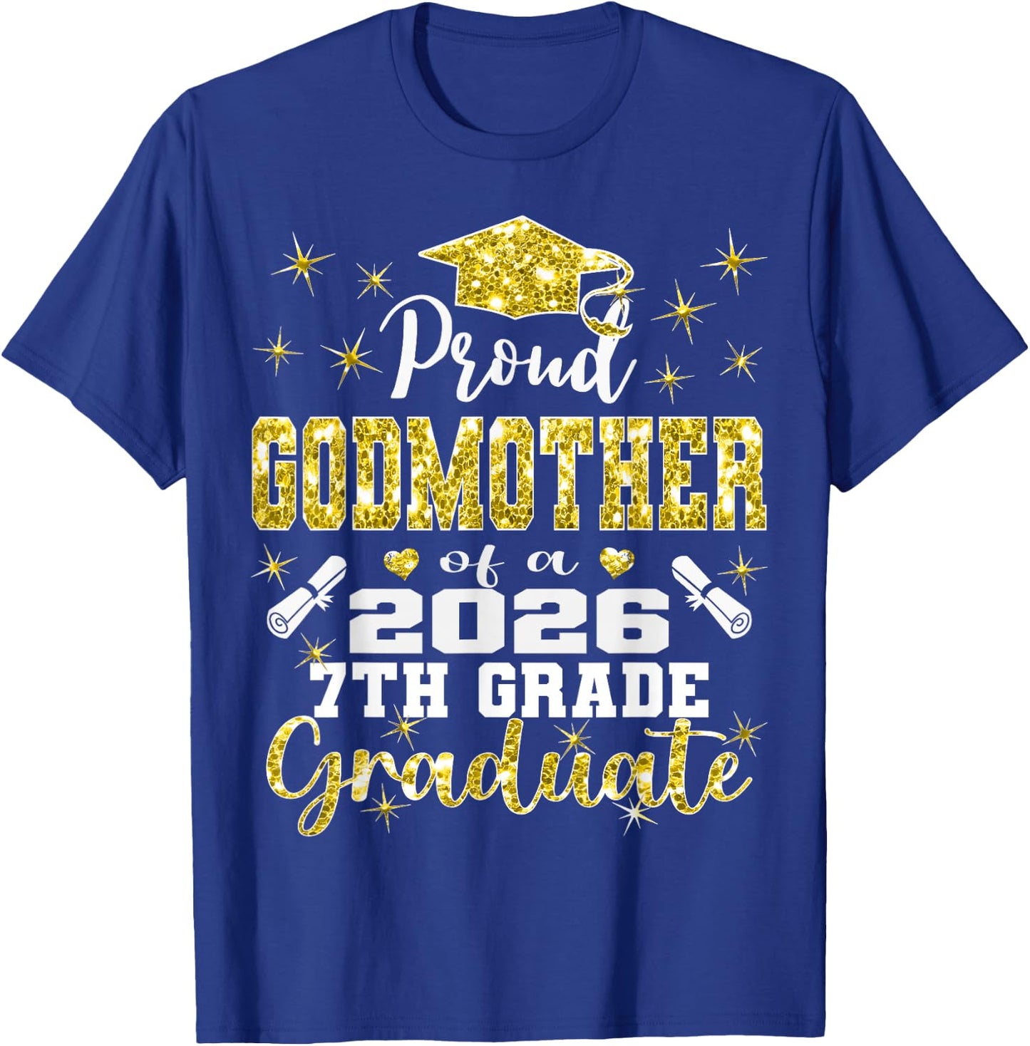 Proud Godmother of 2026 7th Grade Graduate Middle School T-Shirt - T-Shirt | Royal