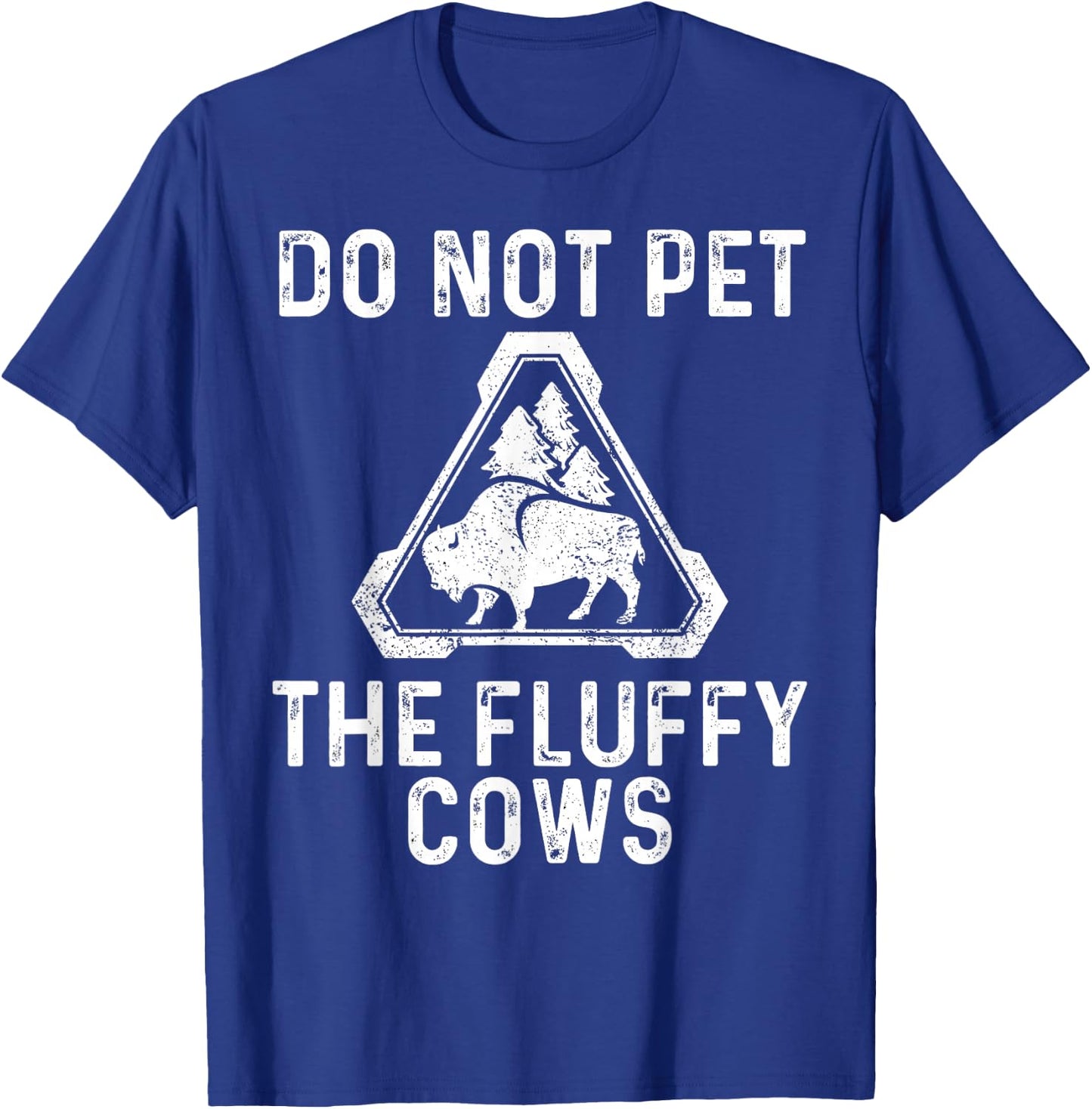 Do Not Pet the Fluffy Cows T-Shirt - T-Shirt | Royal