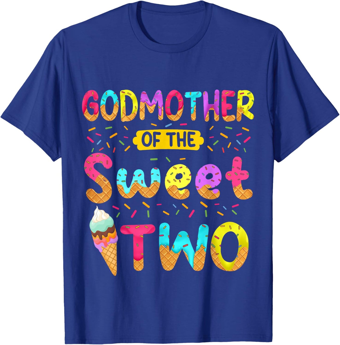 Godmother Of The Sweet Two 2nd Birthday Girl Ice Cream Party T-Shirt - T-Shirt | Royal