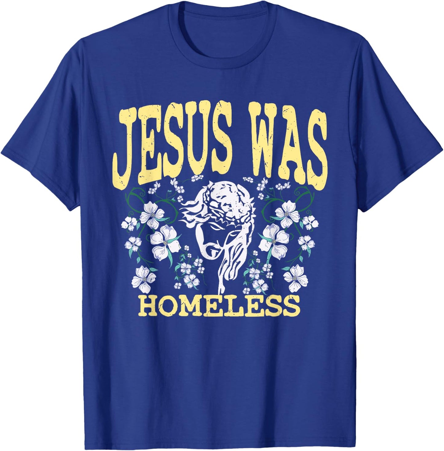 Jesus was homeless | Liberal Christ and Christianity T-Shirt - T-Shirt | Royal