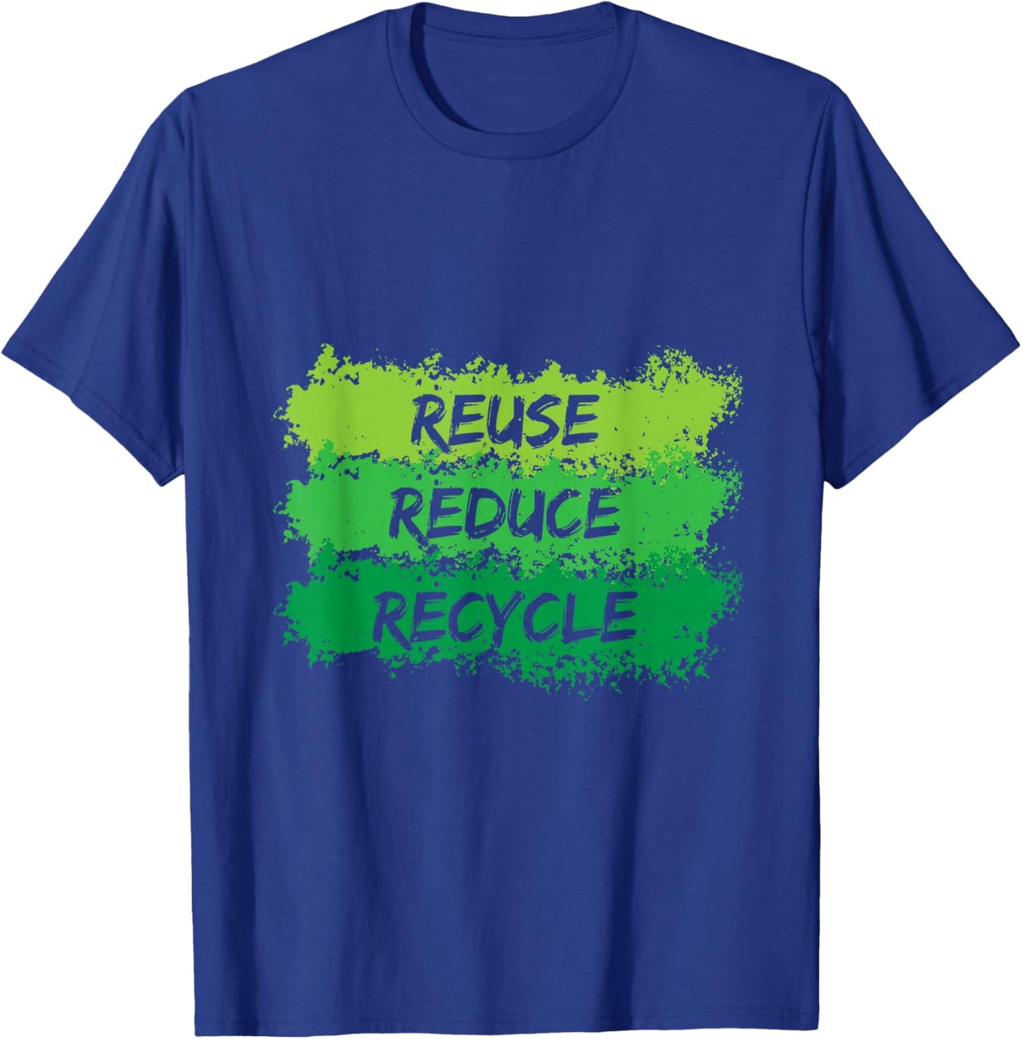 Reuse Reduce Recycle Earth Day T-Shirt - T-Shirt | Royal