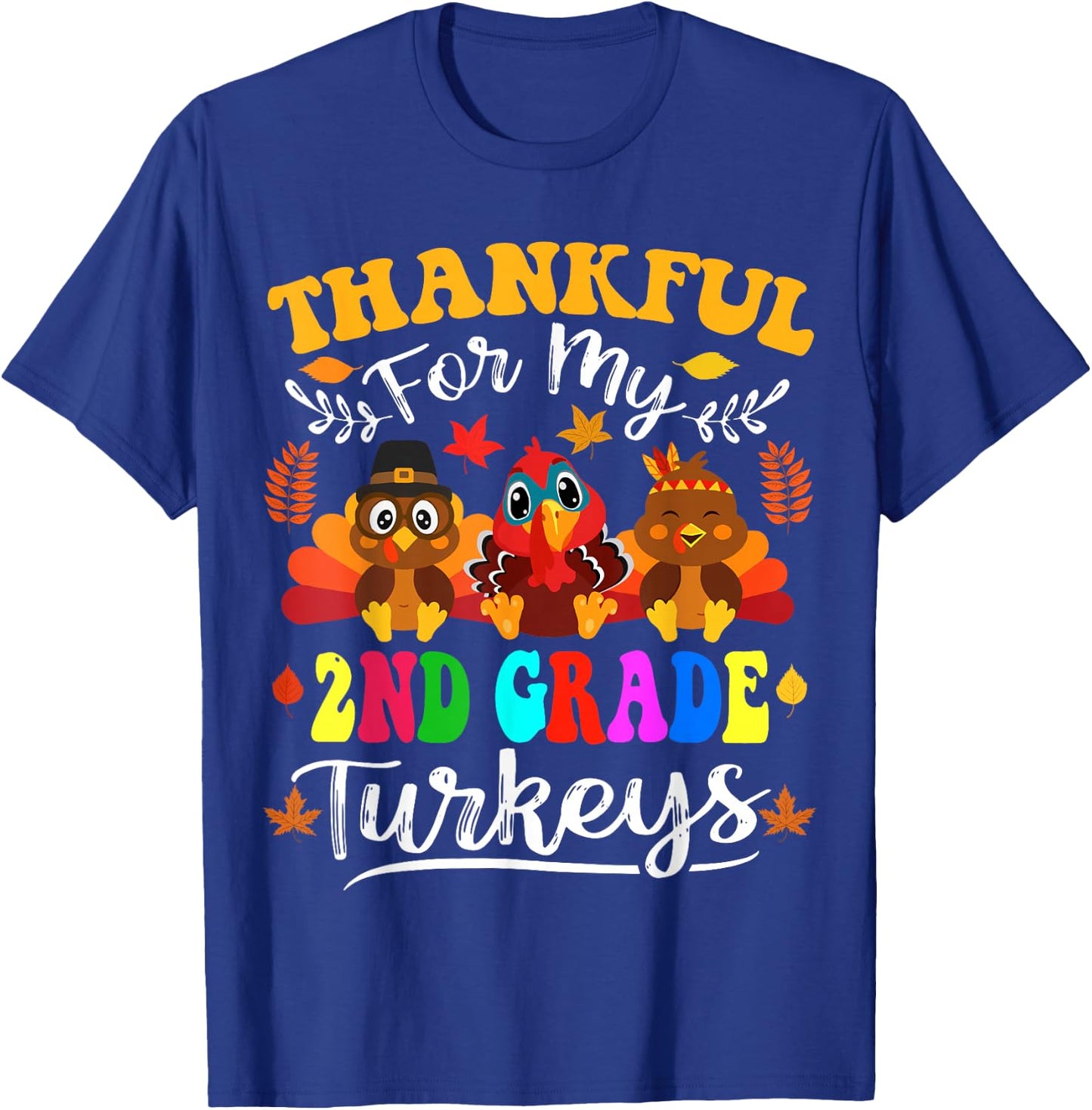 Thankful For My 2nd Grade Turkeys Thanksgiving Teacher Fall T-Shirt - T-Shirt | Royal