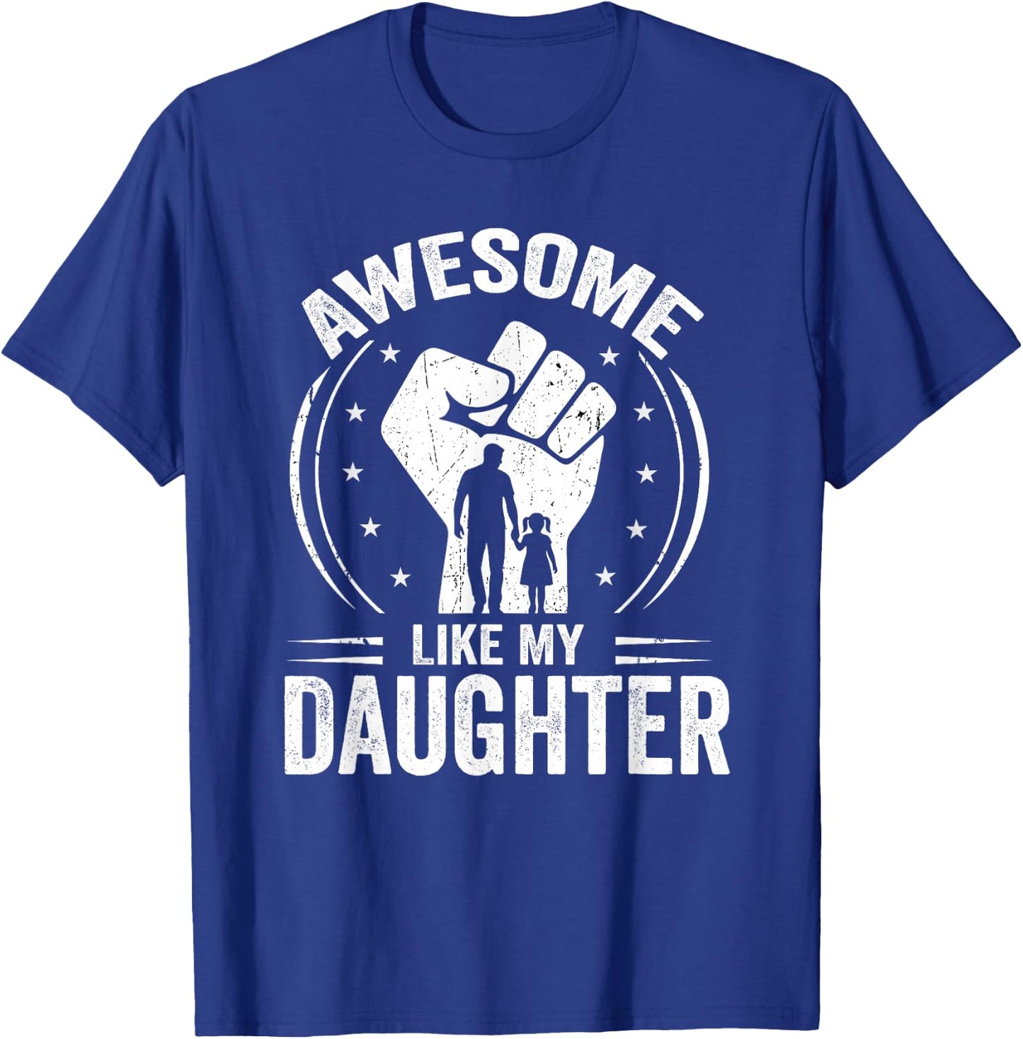 Awesome Like My Daughter Funny Fathers Day Dad T-Shirt - T-Shirt | Royal
