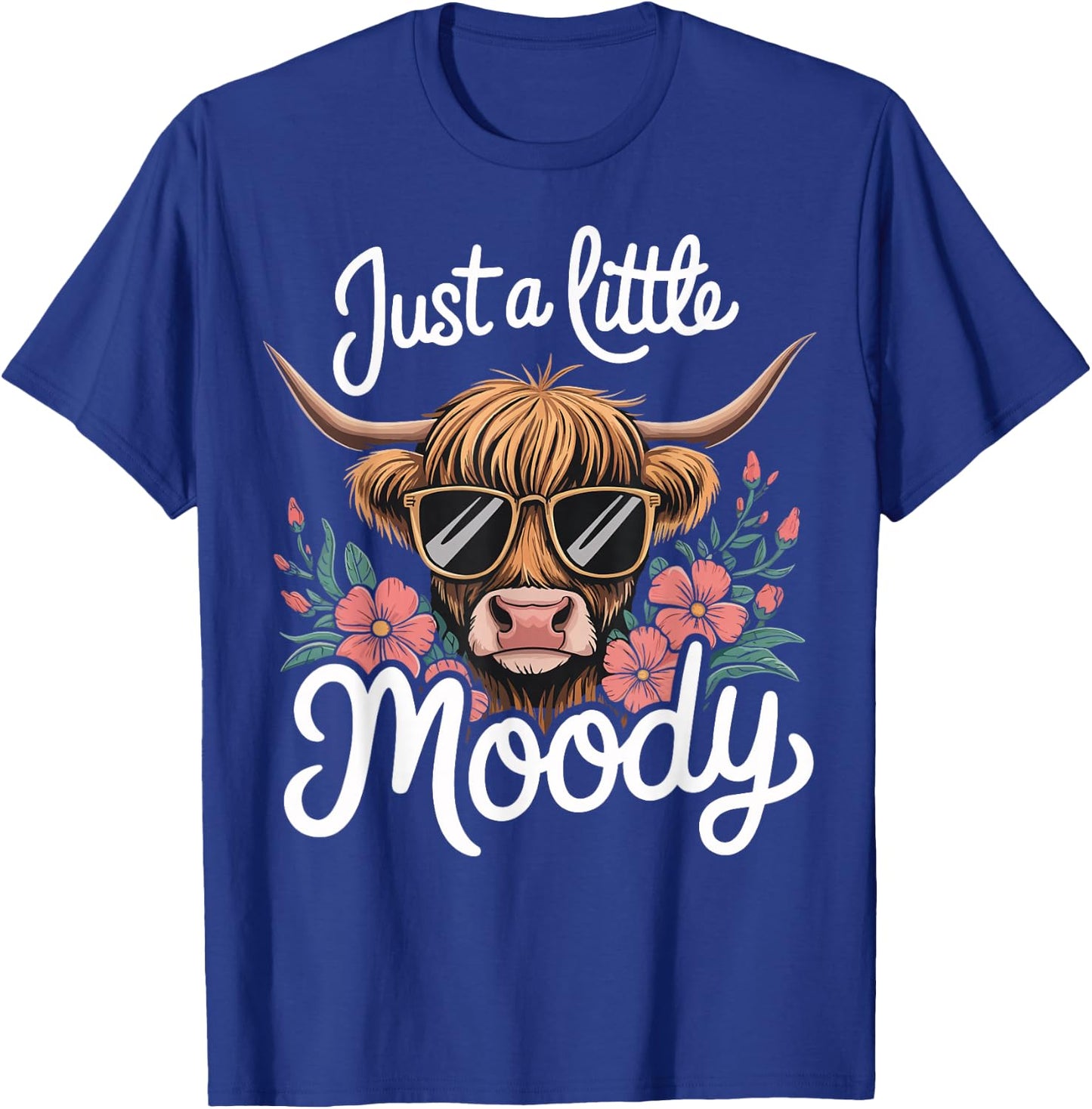 Cow Just A Little Moody T-Shirt - T-Shirt | Royal
