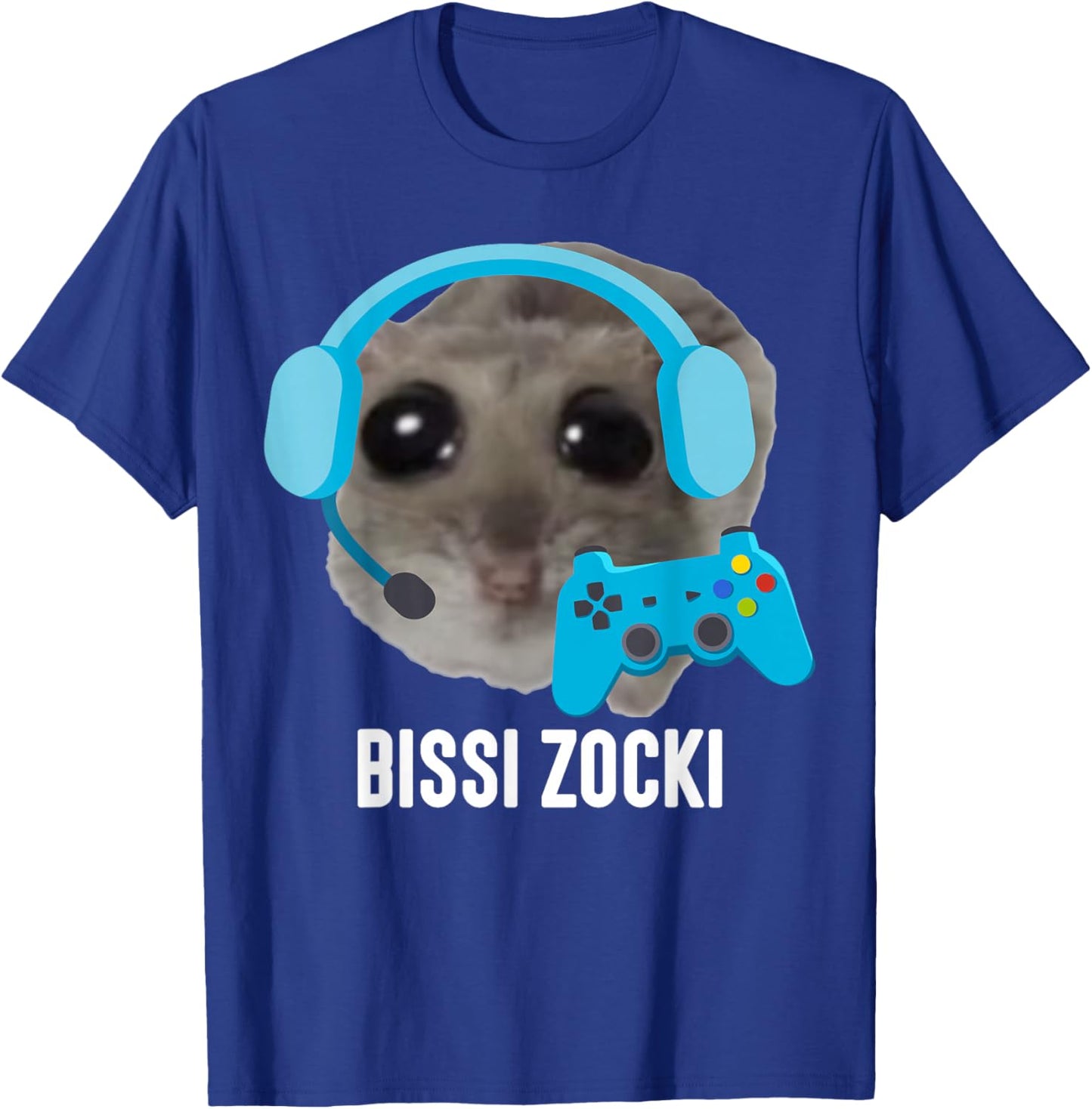 Bissi Zocki X Sad Hamster Meme Gaming Gamer Gamer , black T-Shirt - T-Shirt | Royal