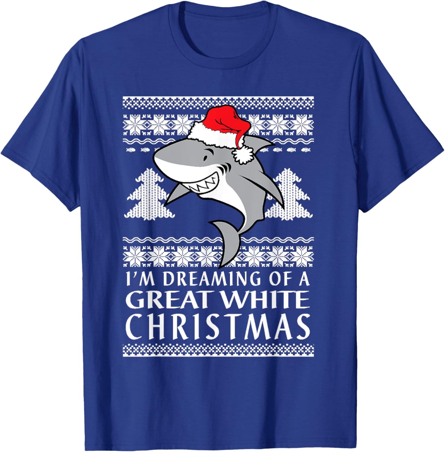 I'm Dreaming Of A Great White Christmas Ugly Holiday T-Shirt - T-Shirt | Royal