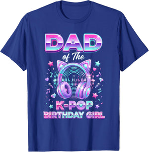 Korean Pop Music Girl Father Dad of The K-Pop Birthday Girl T-Shirt - T-Shirt | Royal