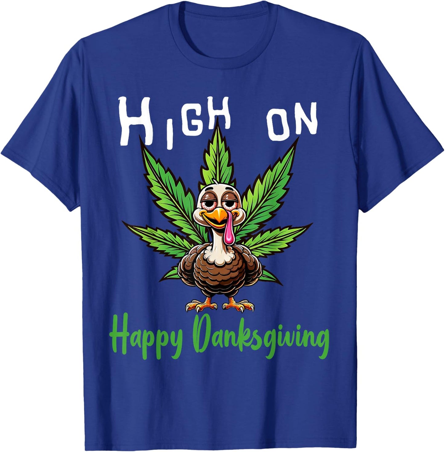 Funny Thanksgiving Weed Stoned Turkey 420 Cannabis Smoker T-Shirt - T-Shirt | Royal