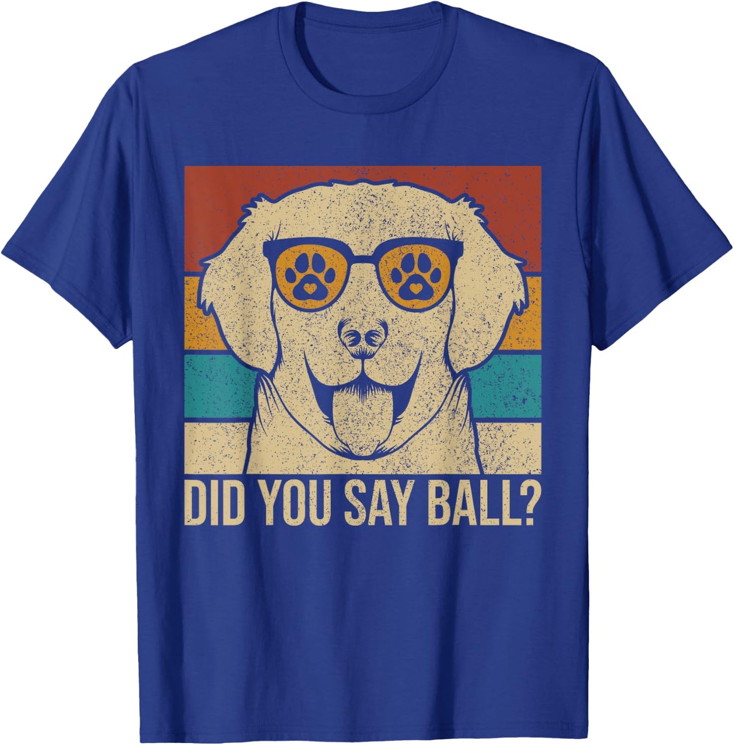 Did You Say Ball? Dog Lover Lab Owner Pet Labrador Retriever T-Shirt - T-Shirt | Royal