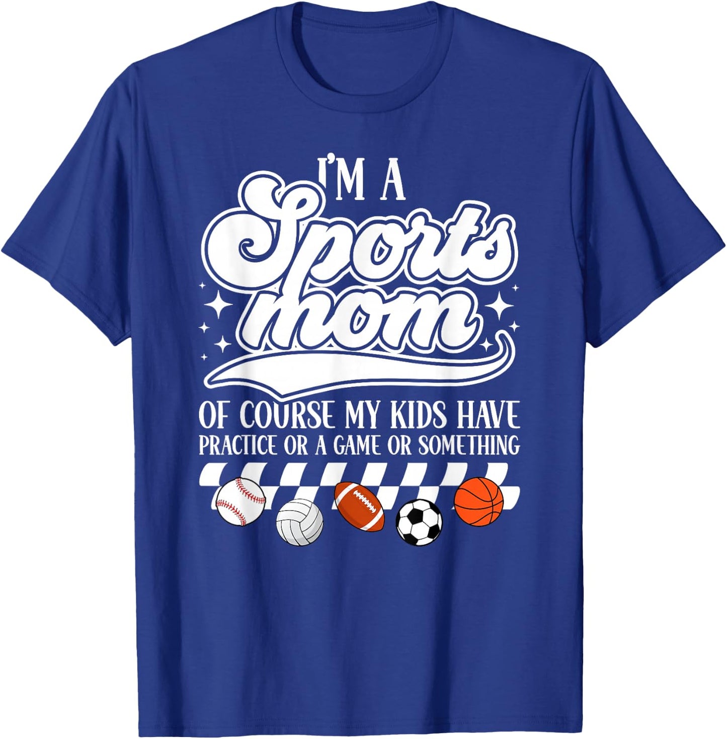 I'm A Sports Mom Sports Mother Sport Mom Sports Mama T-Shirt - T-Shirt | Royal