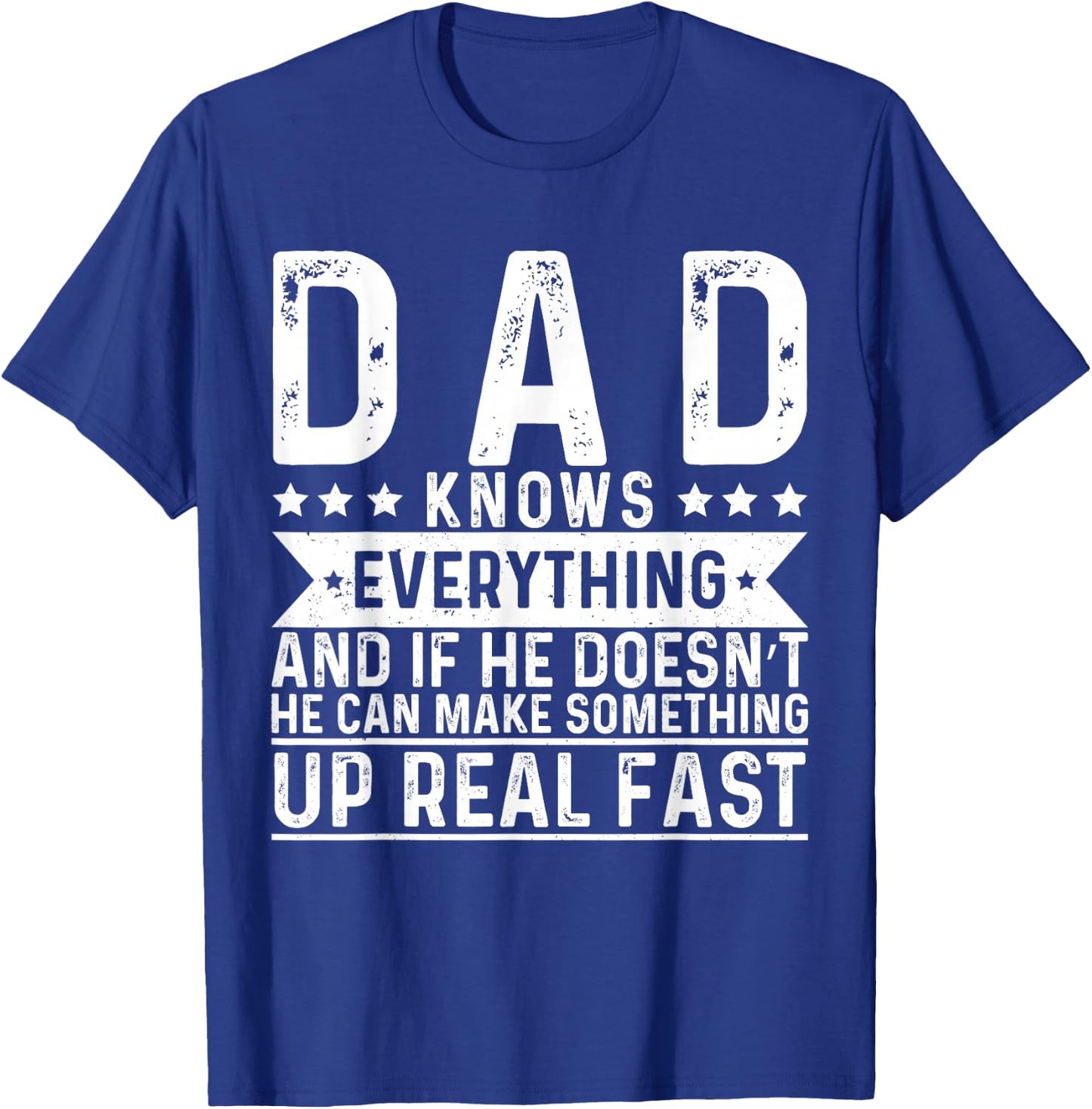 Dad Knows Everything Father Day Funny Saying Father T-Shirt - T-Shirt | Royal