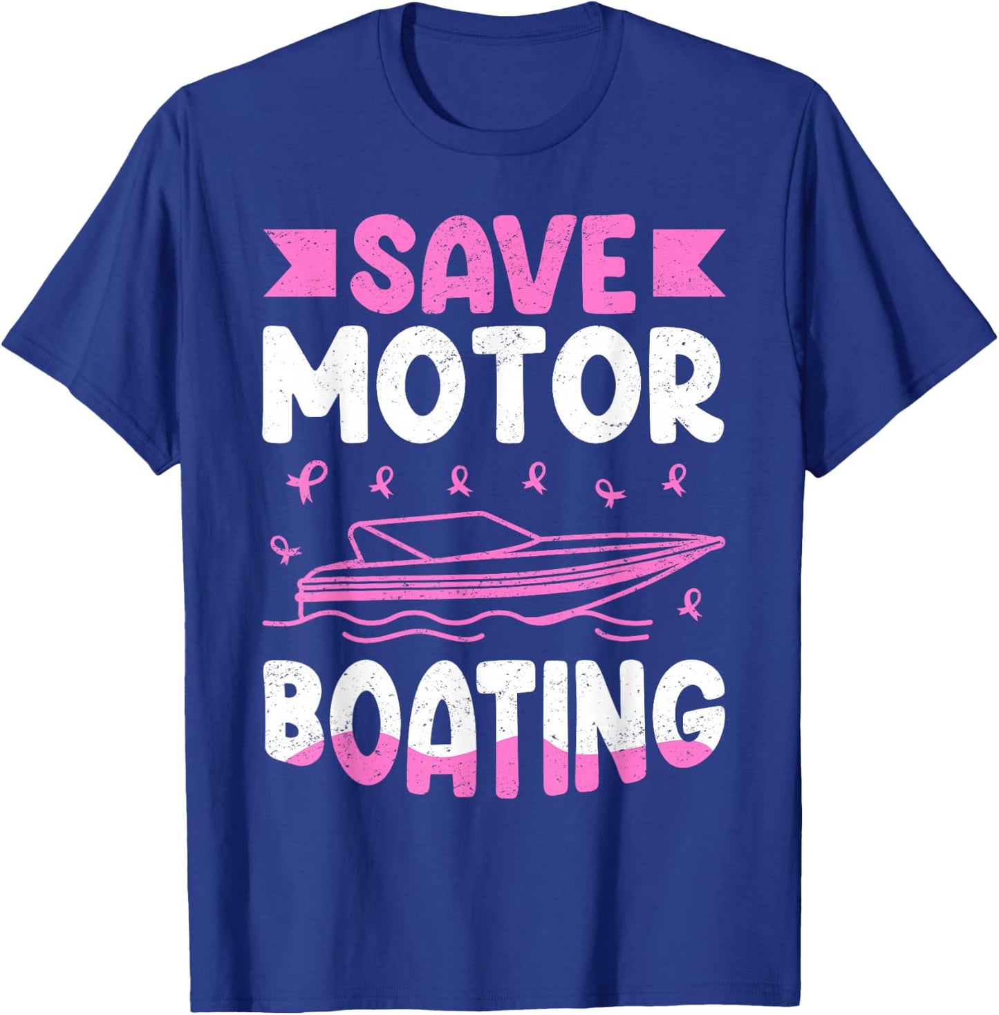 Save Motor Boating Breast Cancer T-Shirt - T-Shirt | Royal