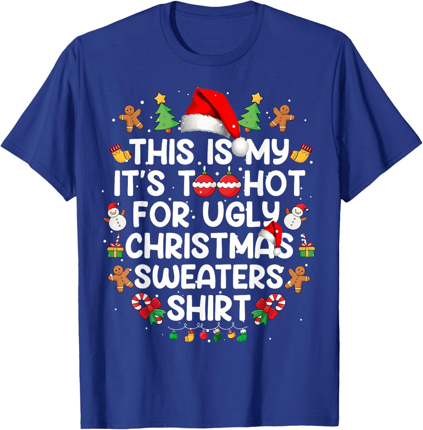 This Is My It's Too Hot For Ugly Christmas Sweaters T-Shirt - T-Shirt | Royal