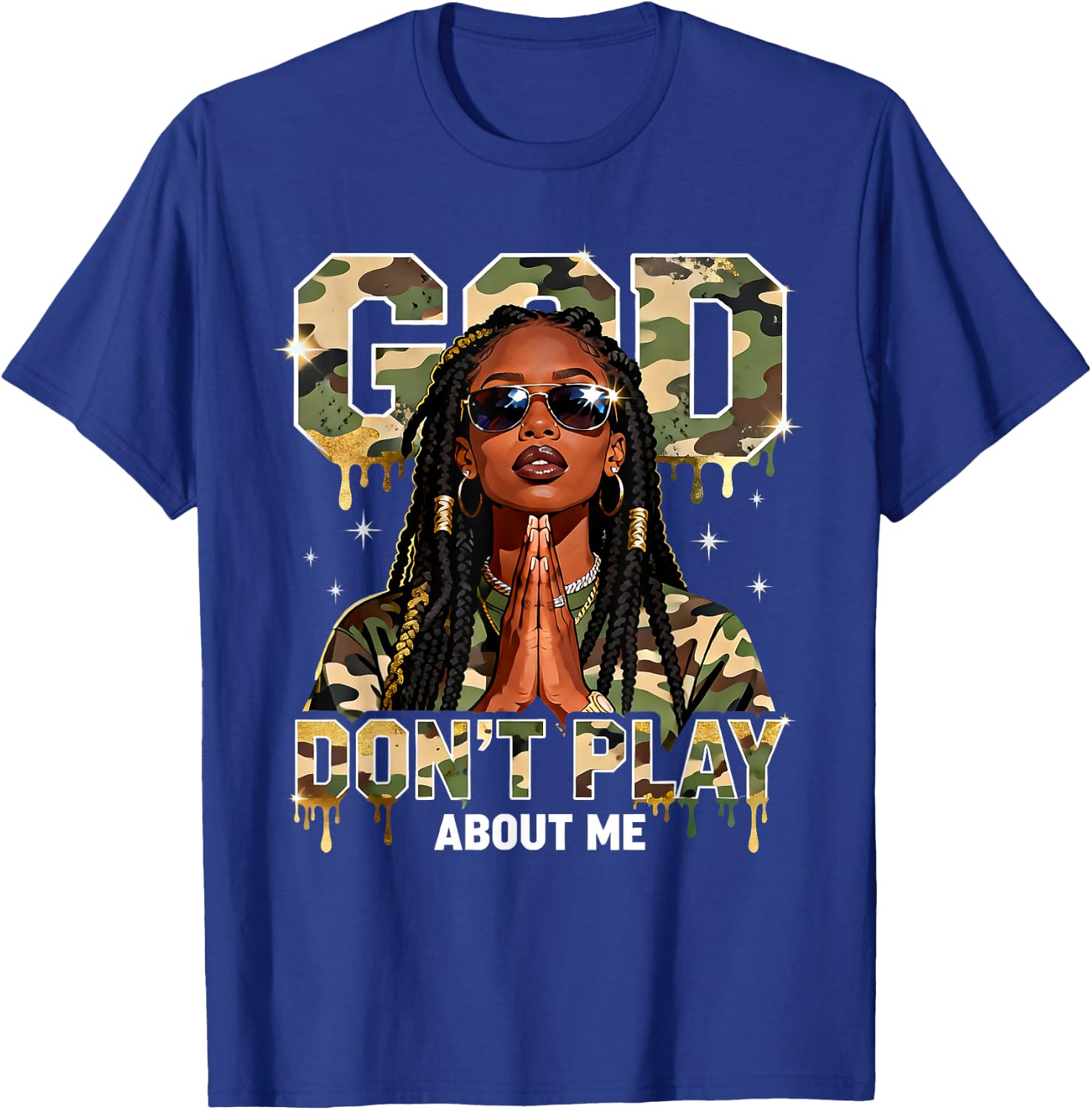 God Dont Play About Me Blessed Black Queen Camo Art Graphic T-Shirt - T-Shirt | Royal