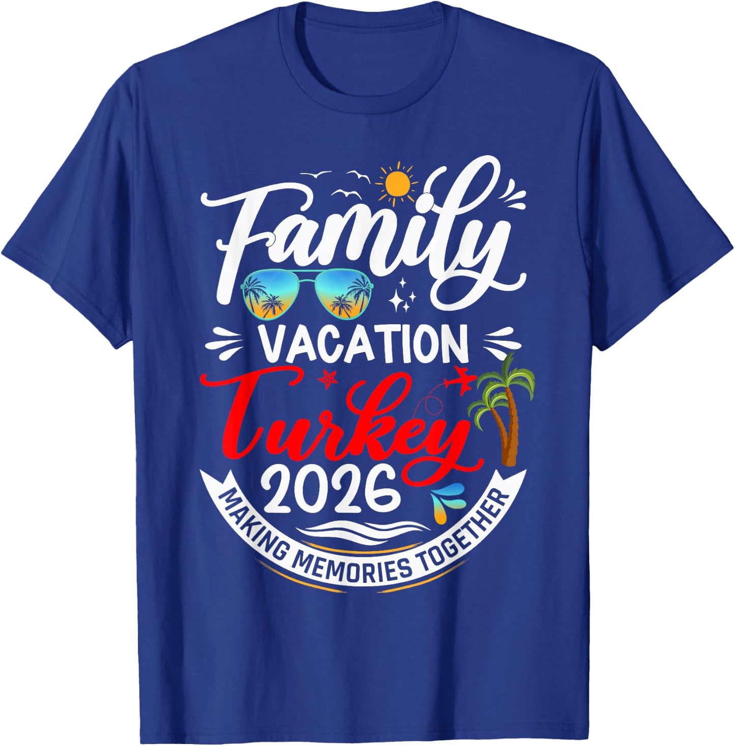 Family Vacation Turkey 2026 Summer Matching Vacation 2026 T-Shirt - T-Shirt | Royal
