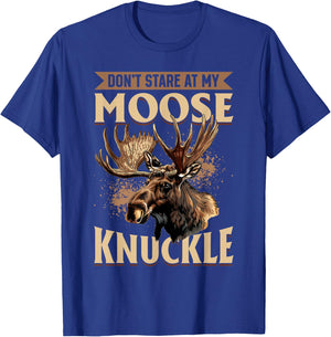 Funny Moose Animal Don't Stare At My Moose Knuckle T-Shirt - T-Shirt | Royal