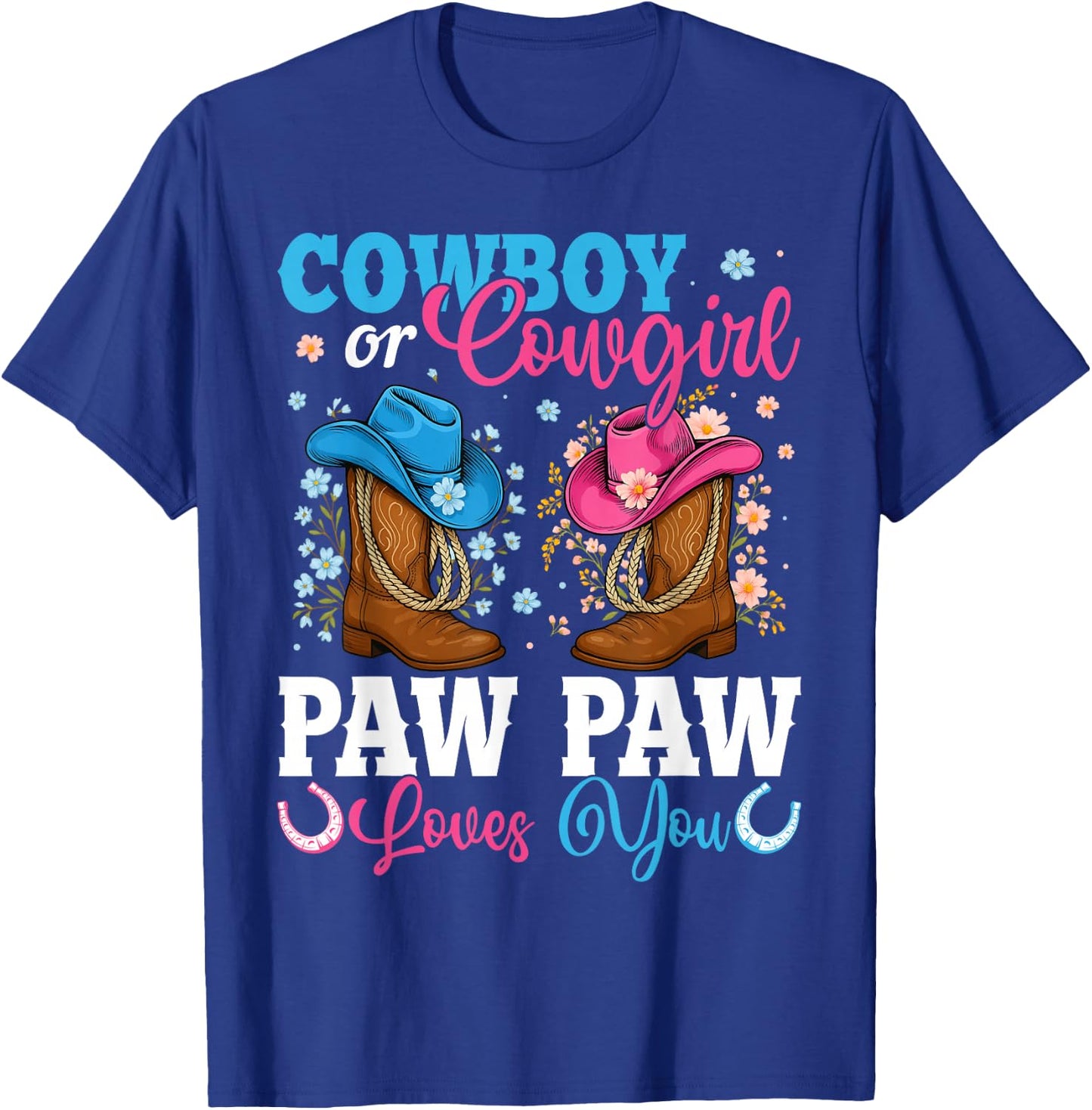 Cowboy Or Cowgirl Paw Paw Loves You Gender Reveal Party T-Shirt - T-Shirt | Royal