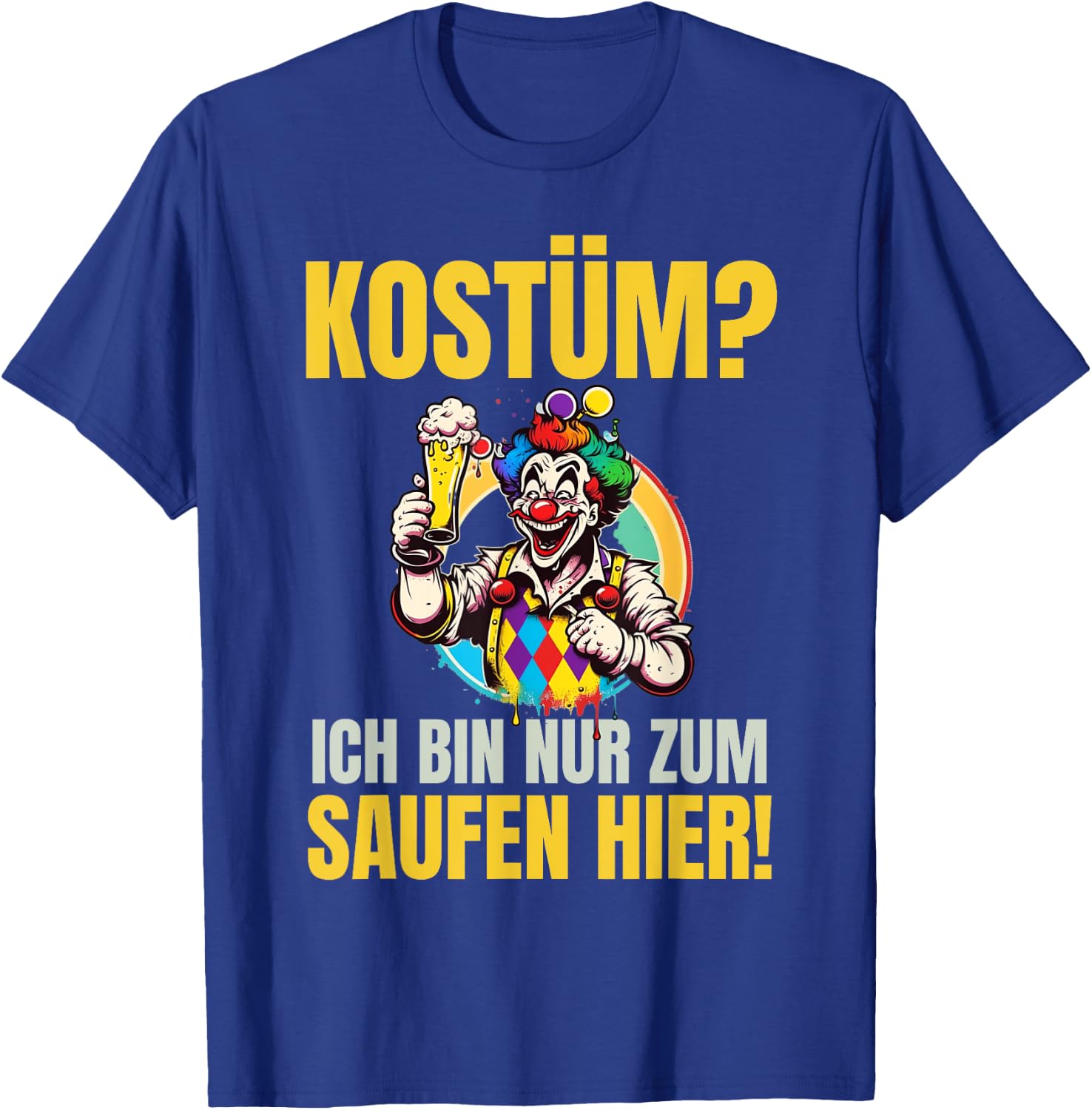 Costume "Ich Bin Nur Zum Saufen Hier!" - Carnival Costume , black T-Shirt - T-Shirt | Royal