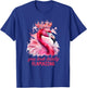 You Look Flamazing Flamingo Crown Queen Diva Pink T-Shirt - T-Shirt | Royal