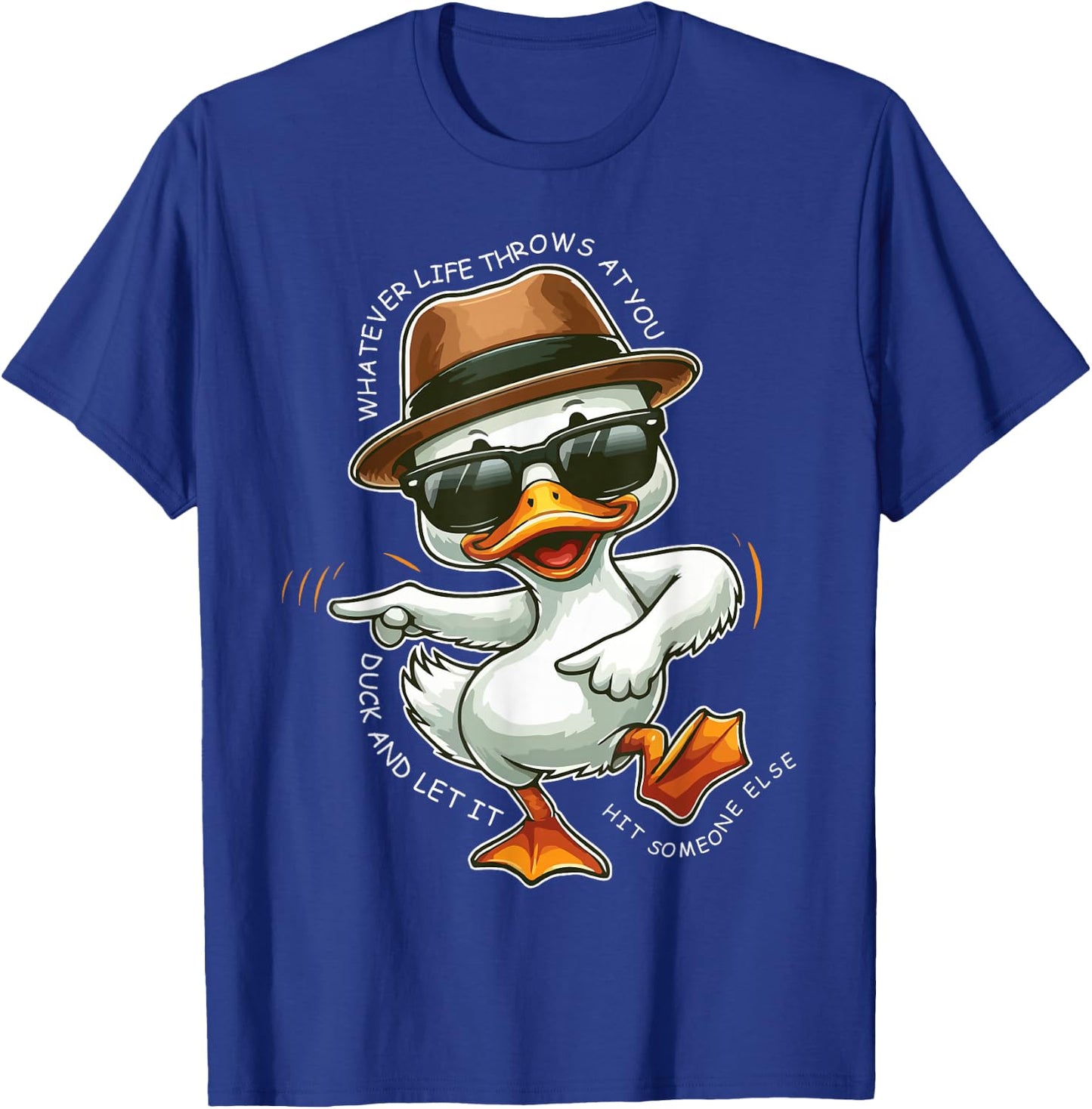 Whatever Life Throws At You Funny Duck Graphic T-Shirt - T-Shirt | Royal